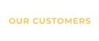 OUR CUSTOMERS